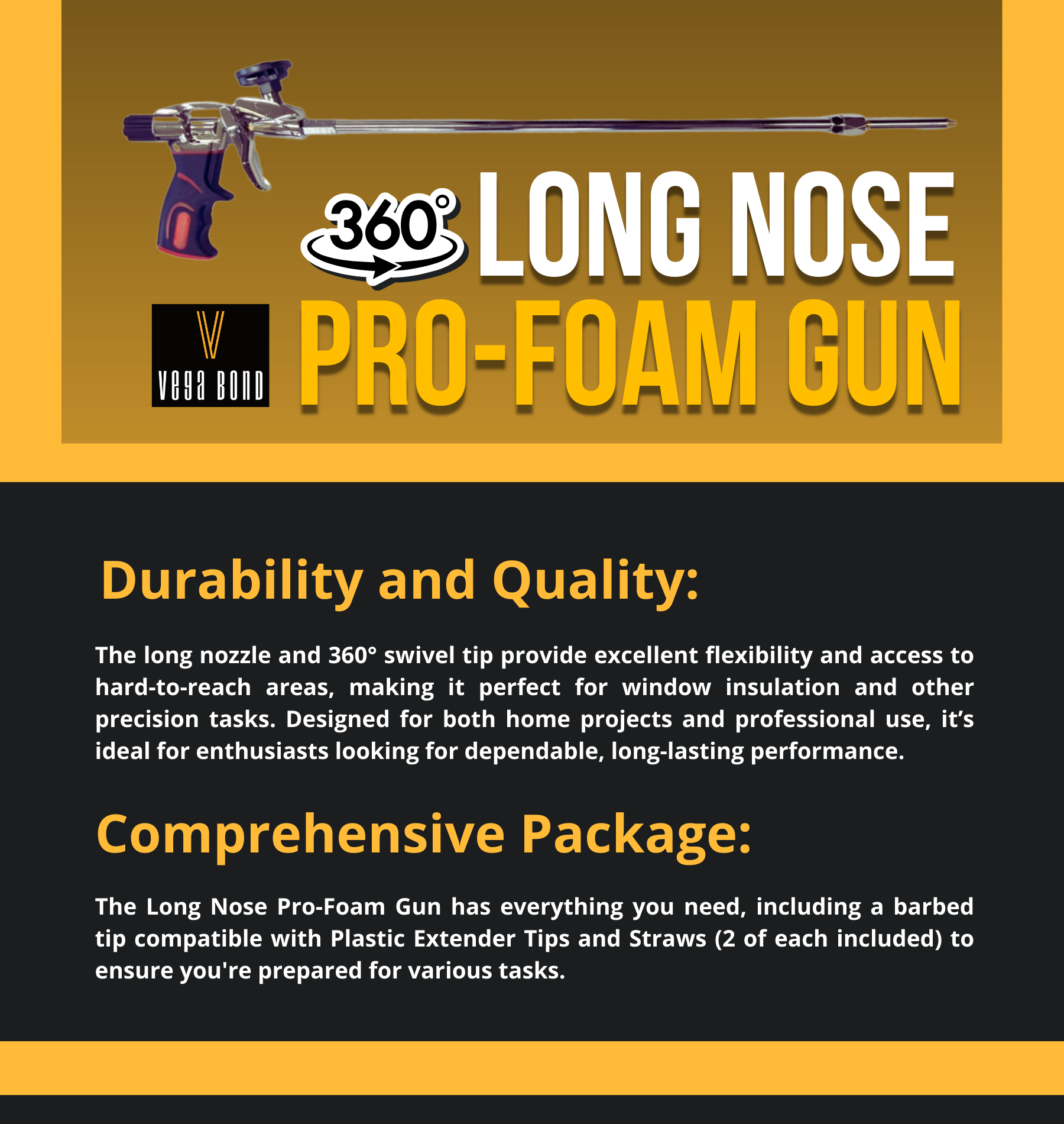 Vega Bond Long Nose Pro-foam Gun for Spray Foam with swivel tip. Works with All Brands. 24 Inches