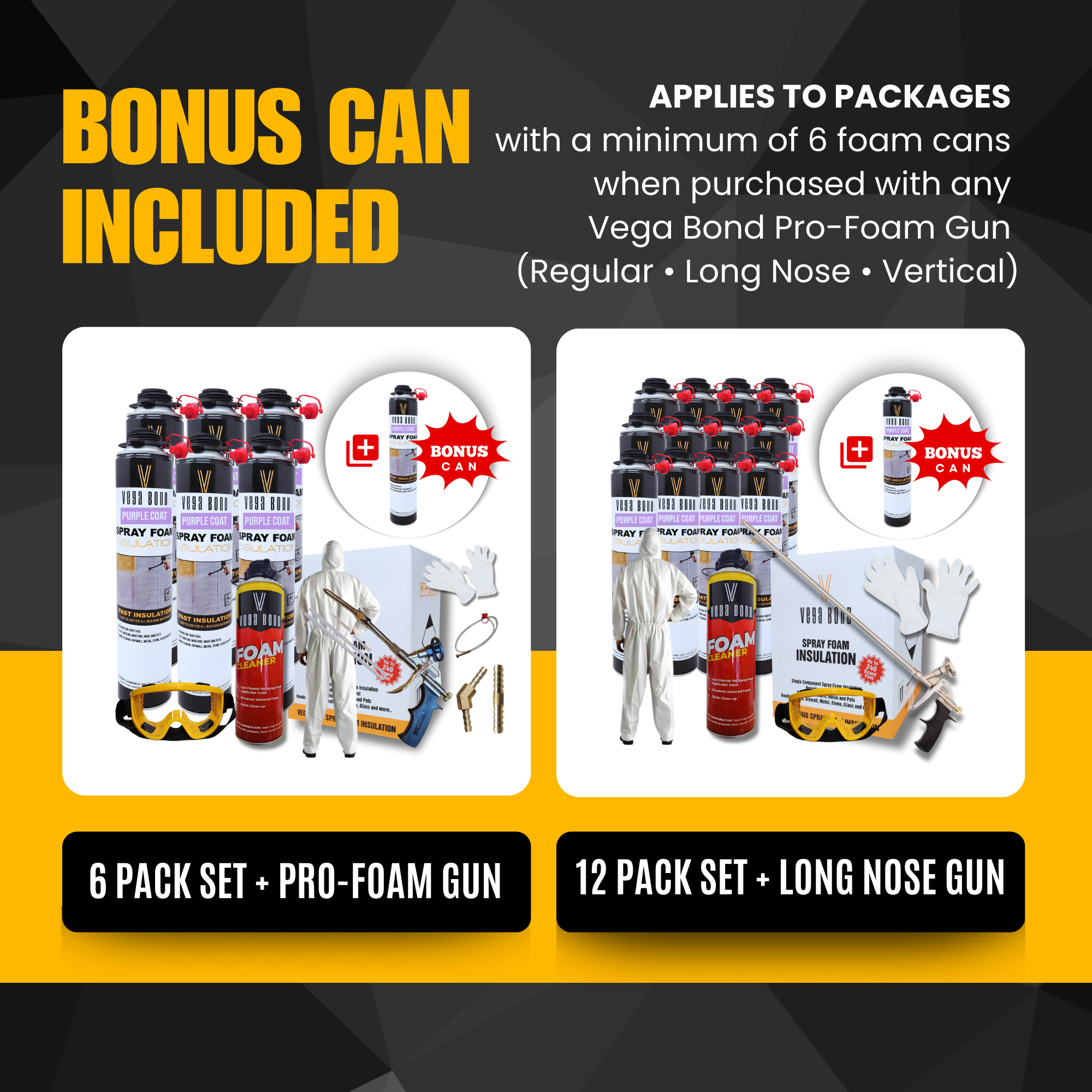 Vega Bond Purplecoat Single Component Closed Cell Spray Foam Insulation Kit (Covers 20 Board Feet Per Can at 1 inch thickness)