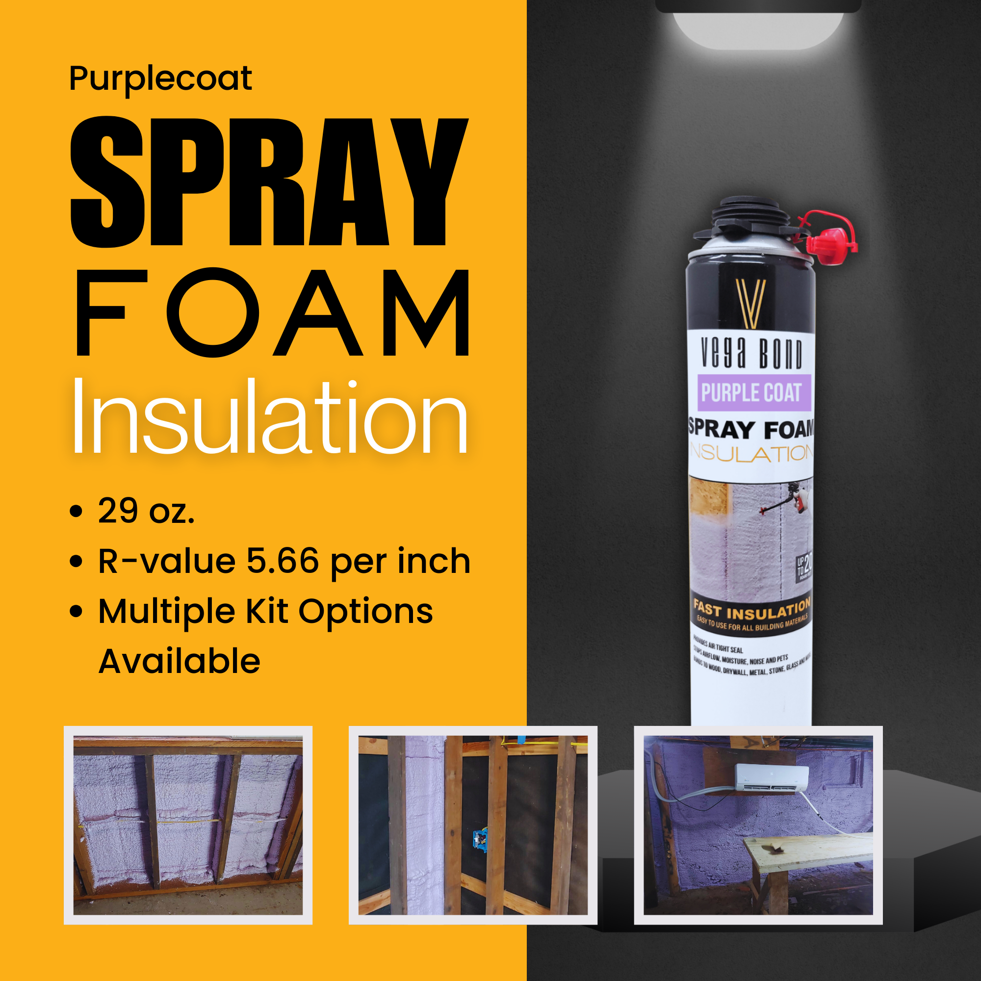 Vega Bond Purplecoat Single Component Closed Cell Spray Foam Insulation Kit (Covers 20 Board Feet Per Can at 1 inch thickness)